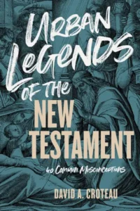 Urban Legends of the New Testament: 40 Common Misconceptions book cover